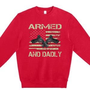 Armed And Dadly Funny Deadly Father For Father's Day Premium Crewneck Sweatshirt