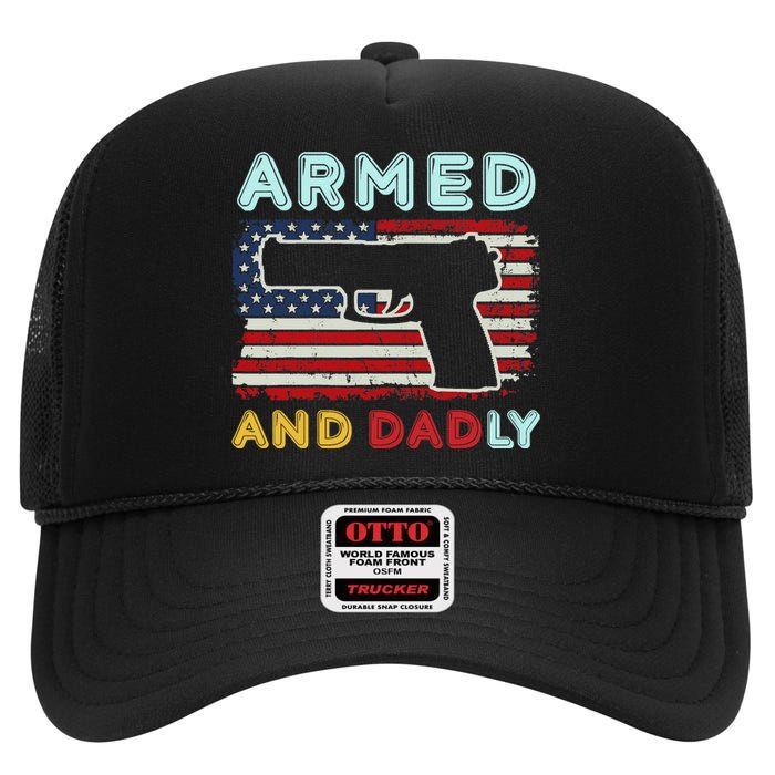 Armed And Dadly, Funny Deadly Father Gift For Father's Day High Crown Mesh Back Trucker Hat