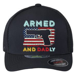 Armed And Dadly, Funny Deadly Father Gift For Father's Day Flexfit Unipanel Trucker Cap