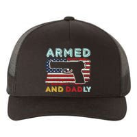 Armed And Dadly, Funny Deadly Father Gift For Father's Day Yupoong Adult 5-Panel Trucker Hat