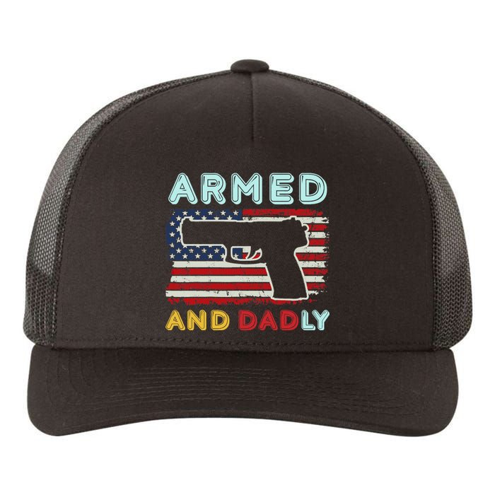 Armed And Dadly, Funny Deadly Father Gift For Father's Day Yupoong Adult 5-Panel Trucker Hat