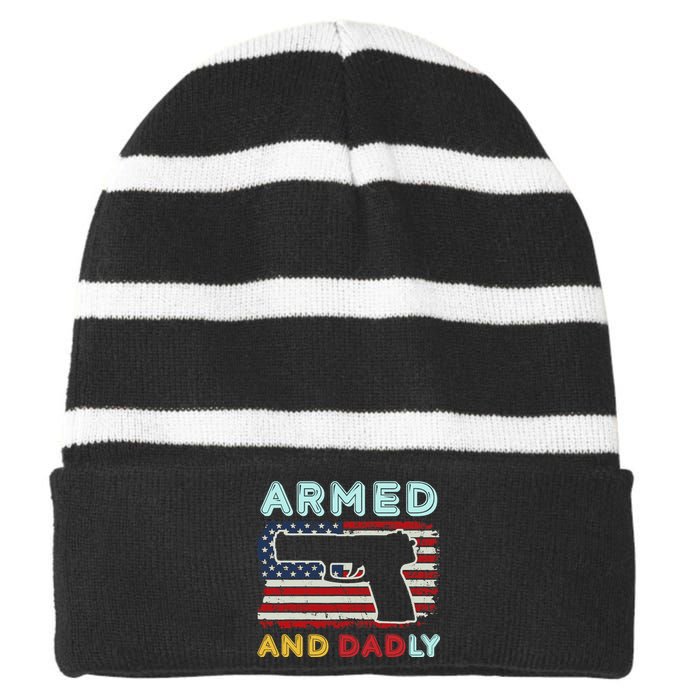 Armed And Dadly, Funny Deadly Father Gift For Father's Day Striped Beanie with Solid Band