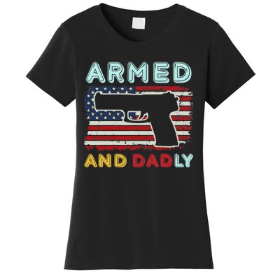 Armed And Dadly, Funny Deadly Father Gift For Father's Day Women's T-Shirt