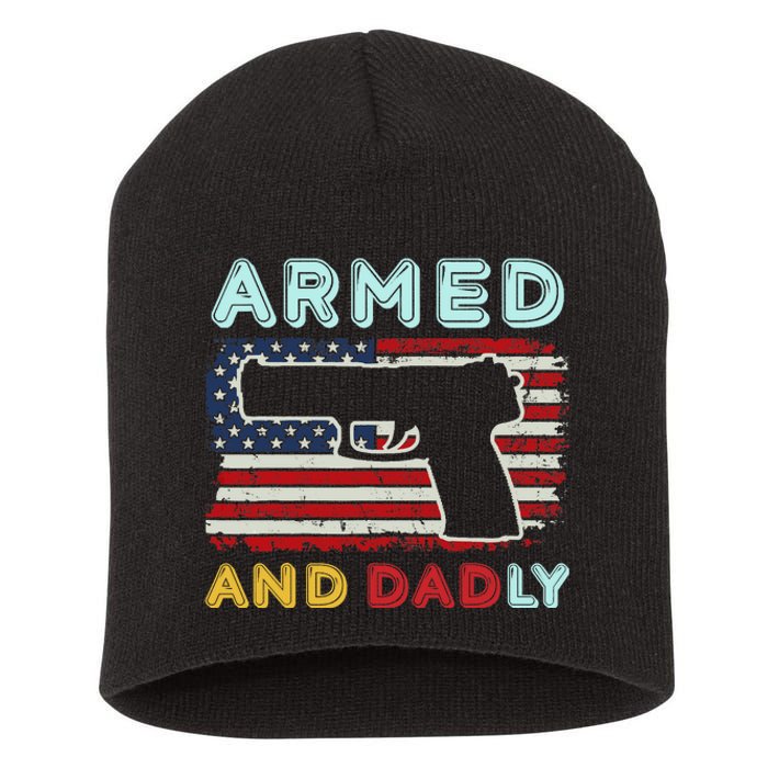 Armed And Dadly, Funny Deadly Father Gift For Father's Day Short Acrylic Beanie