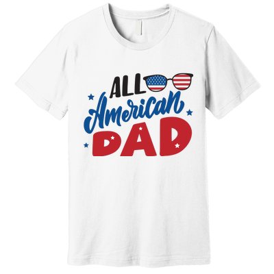 All American Dad | 4th Of July Family Outfits Premium T-Shirt