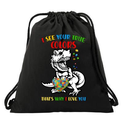 Autism Awareness Dinosaur I See Your True Colors  Meaningful Gift Drawstring Bag