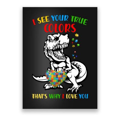 Autism Awareness Dinosaur I See Your True Colors  Meaningful Gift Poster