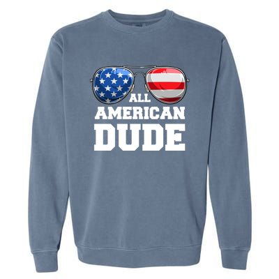 All American Dude 4th Of July Great Gift Garment-Dyed Sweatshirt