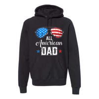 All american dad US flag sunglasses for matching 4th of July Premium Hoodie