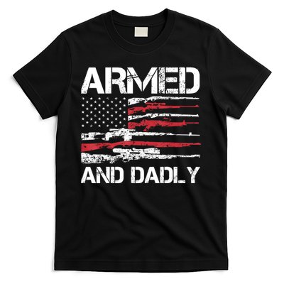 Armed And Dadly Funny Deadly Father For Fathers Day USA Flag T-Shirt