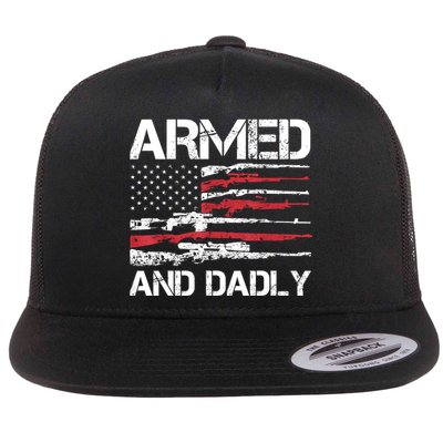 Armed And Dadly Funny Deadly Father For Fathers Day USA Flag Flatbill Hat