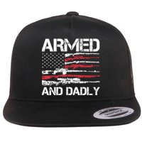 Armed And Dadly Funny Deadly Father For Fathers Day USA Flag Flat Bill Trucker Hat