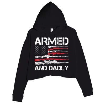 Armed And Dadly Funny Deadly Father For Fathers Day USA Flag Crop Fleece Hoodie