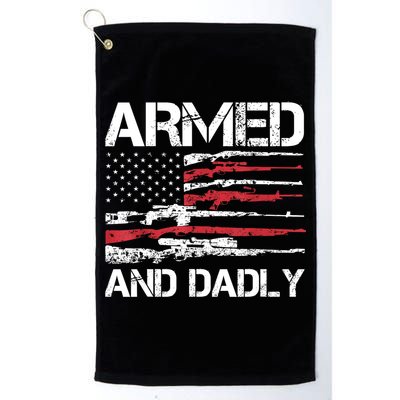 Armed And Dadly Funny Deadly Father For Fathers Day USA Flag Golf Towel