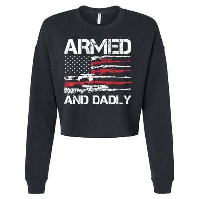 Armed And Dadly Funny Deadly Father For Fathers Day USA Flag Cropped Pullover Crew