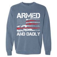 Armed And Dadly Funny Deadly Father For Fathers Day USA Flag Garment-Dyed Sweatshirt