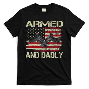 Armed And Dadly Funny Deadly Father For Father's Day T-Shirt