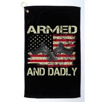 Armed And Dadly Funny Deadly Father For Father's Day Golf Towel