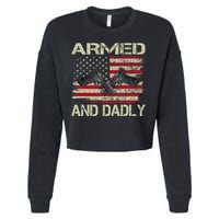 Armed And Dadly Funny Deadly Father For Father's Day Cropped Pullover Crew
