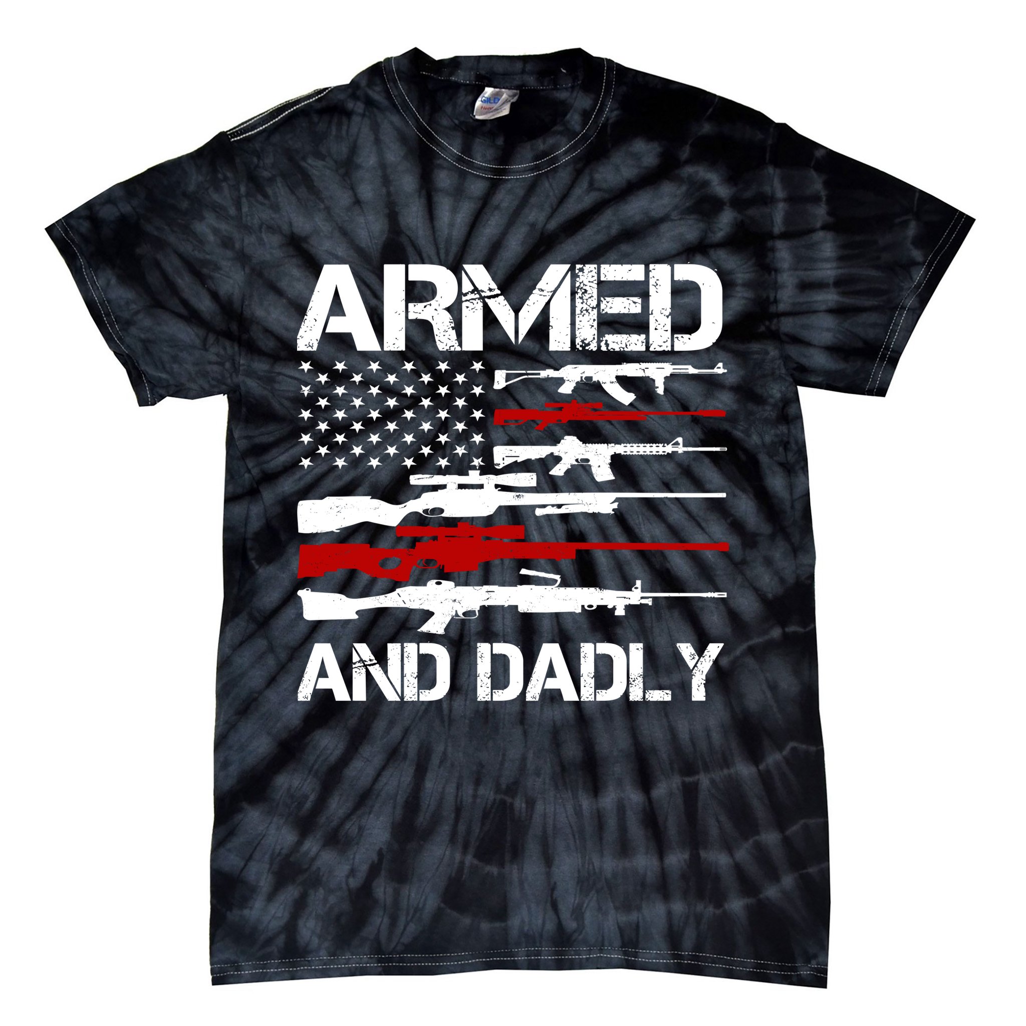 Armed And Dadly Usa Patriotic Fathers Day Tie-Dye T-Shirt