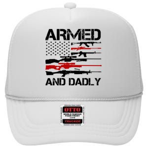 Armed And Dadly Usa Patriotic Fathers Day High Crown Mesh Back Trucker Hat