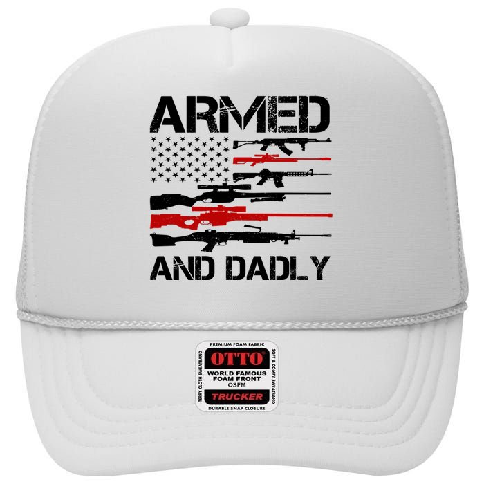 Armed And Dadly Usa Patriotic Fathers Day High Crown Mesh Back Trucker Hat