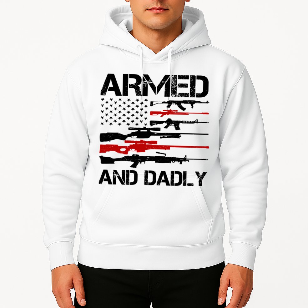 Armed And Dadly Usa Patriotic Fathers Day Hoodie