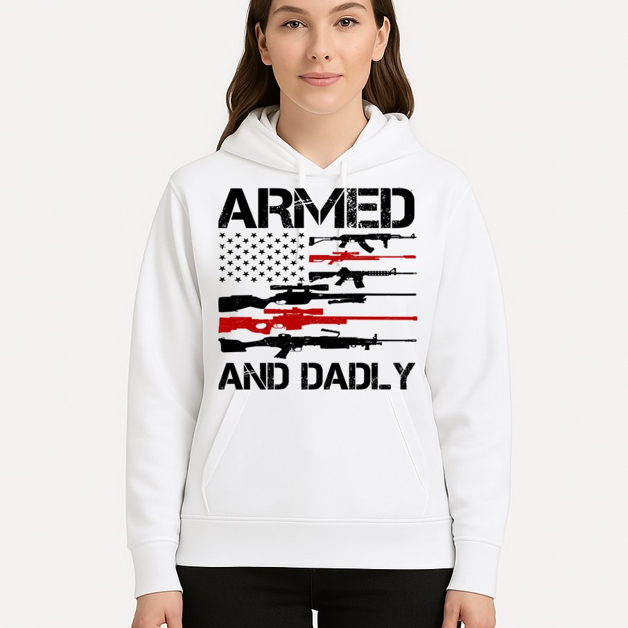 Armed And Dadly Usa Patriotic Fathers Day Hoodie