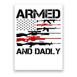 Armed And Dadly Usa Patriotic Fathers Day Poster