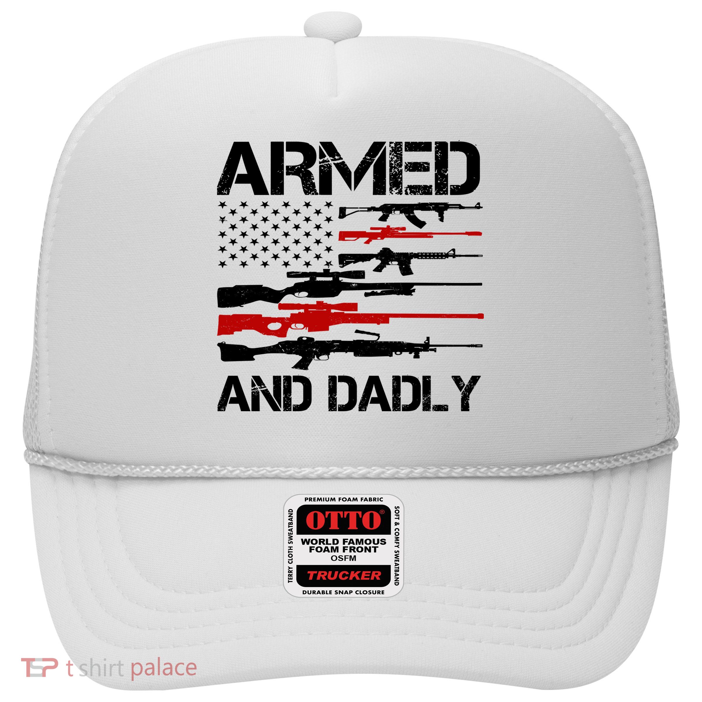 Armed And Dadly Usa Patriotic Fathers Day Trucker Hat