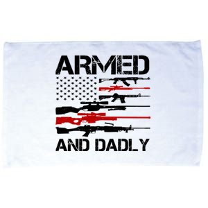 Armed And Dadly Usa Patriotic Fathers Day Microfiber Hand Towel