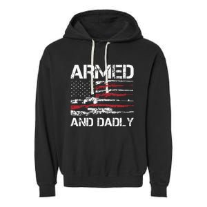 Armed And Dadly Funny Deadly Father For Fathers Day USA Flag Garment-Dyed Fleece Hoodie