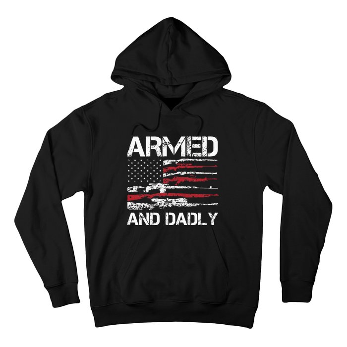 Armed And Dadly Funny Deadly Father For Fathers Day USA Flag Hoodie