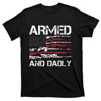 Armed And Dadly Funny Deadly Father For Fathers Day USA Flag T-Shirt