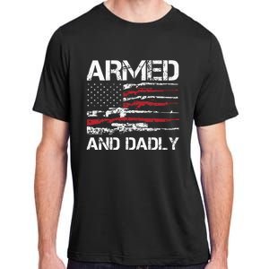 Armed And Dadly Funny Deadly Father For Fathers Day USA Flag Adult ChromaSoft Performance T-Shirt