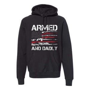 Armed And Dadly Funny Deadly Father For Fathers Day USA Flag Premium Hoodie