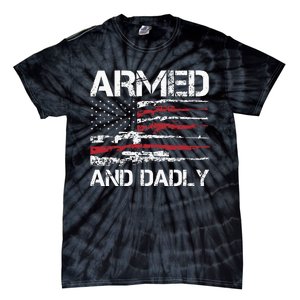 Armed And Dadly Funny Deadly Father For Fathers Day USA Flag Tie-Dye T-Shirt