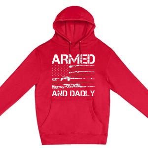 Armed And Dadly Funny Deadly Father For Fathers Day USA Flag Premium Pullover Hoodie