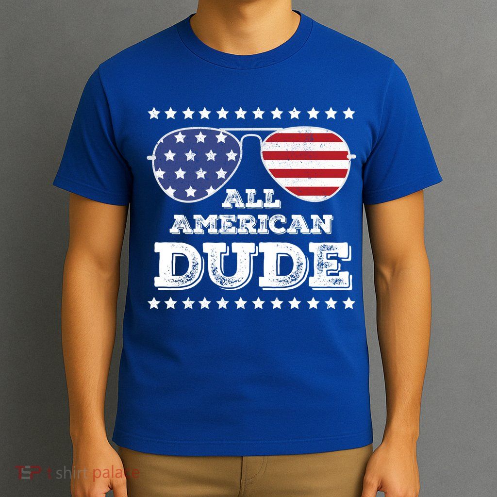 All American Dude Matching Family 4th Of July Funny Gift T-Shirt