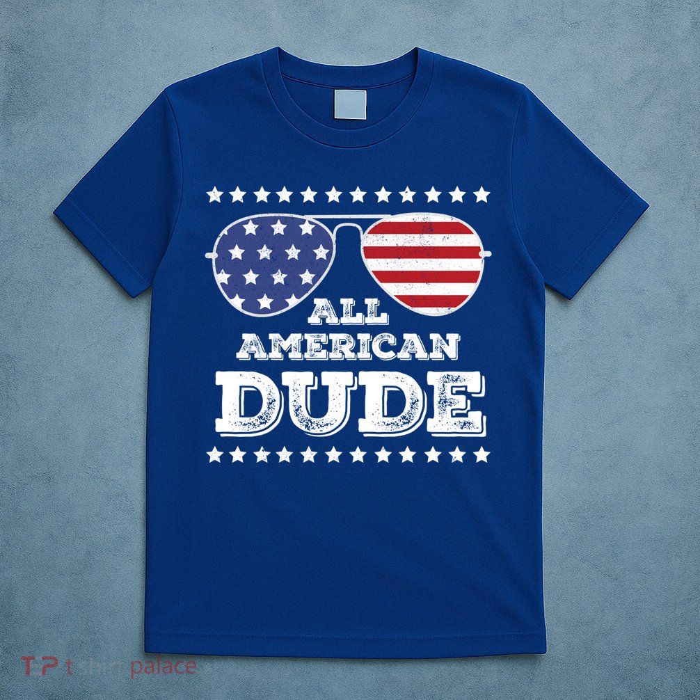 All American Dude Matching Family 4th Of July Funny Gift T-Shirt