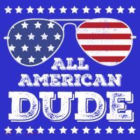 All American Dude Matching Family 4th Of July Funny Gift T-Shirt