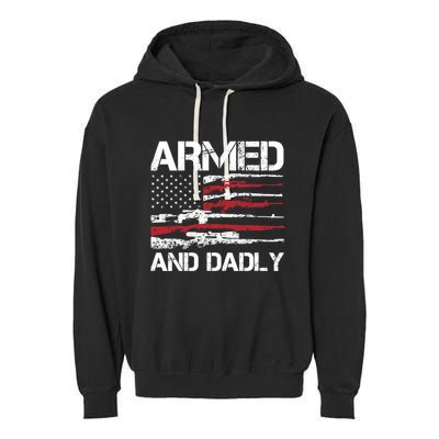 Armed And Dadly Funny Deadly Father For Fathers Day USA Flag Garment-Dyed Fleece Hoodie