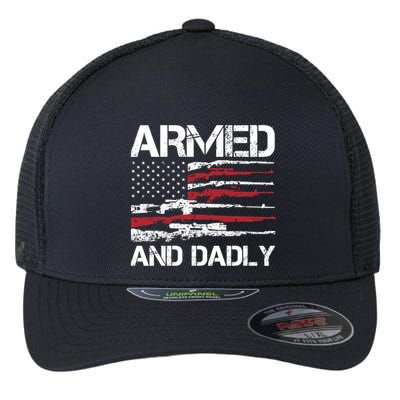Armed And Dadly Funny Deadly Father For Fathers Day USA Flag Flexfit Unipanel Trucker Cap