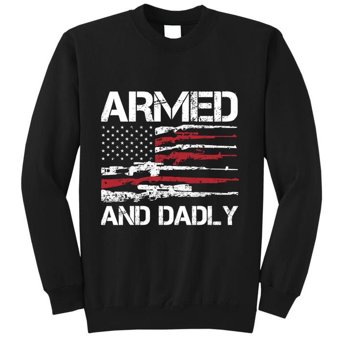 Armed And Dadly Funny Deadly Father For Fathers Day USA Flag Sweatshirt