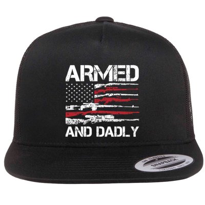 Armed And Dadly Funny Deadly Father For Fathers Day USA Flag Flatbill Hat