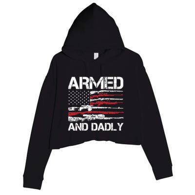 Armed And Dadly Funny Deadly Father For Fathers Day USA Flag Crop Fleece Hoodie