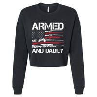Armed And Dadly Funny Deadly Father For Fathers Day USA Flag Cropped Pullover Crew