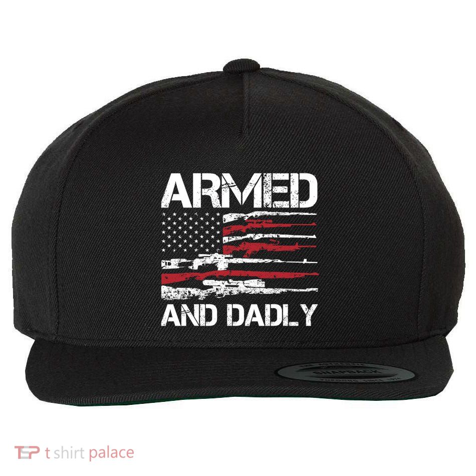 Armed And Dadly Funny Deadly Father For Fathers Day USA Flag Wool Snapback Cap