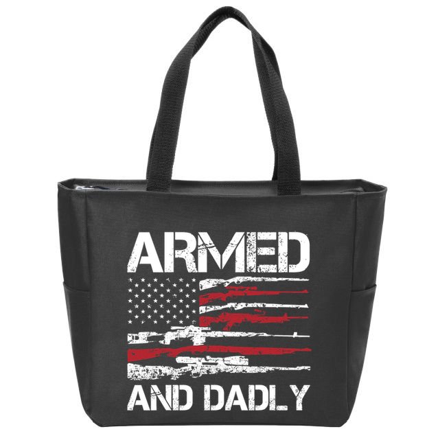 Armed And Dadly Funny Deadly Father For Fathers Day USA Flag Zip Tote Bag