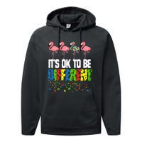 Autism Awareness Day Flamingo Gift It's Ok To Be Different Performance Fleece Hoodie